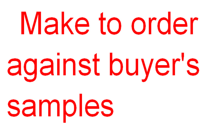 made to order against buyer's samples